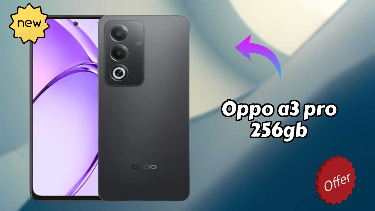 OPPO A3 Pro 256GB at ₹16,998 - Best Phone in This Price Range