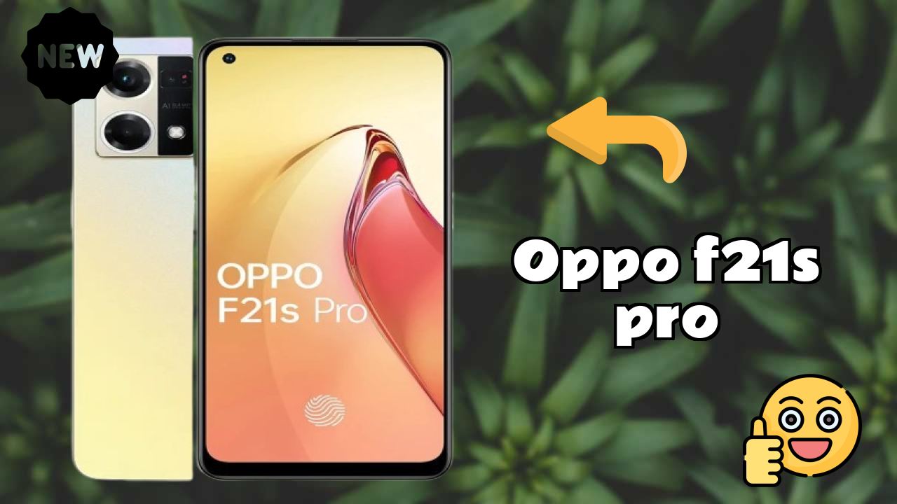 OPPO F21s Pro vs Samsung Galaxy: Complete Comparison