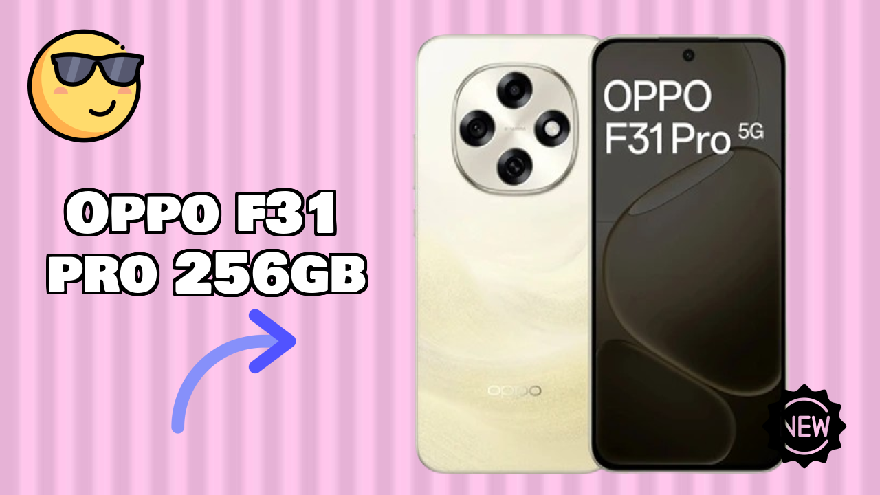 OPPO F31 Pro 256GB vs Samsung: Which Offers More?