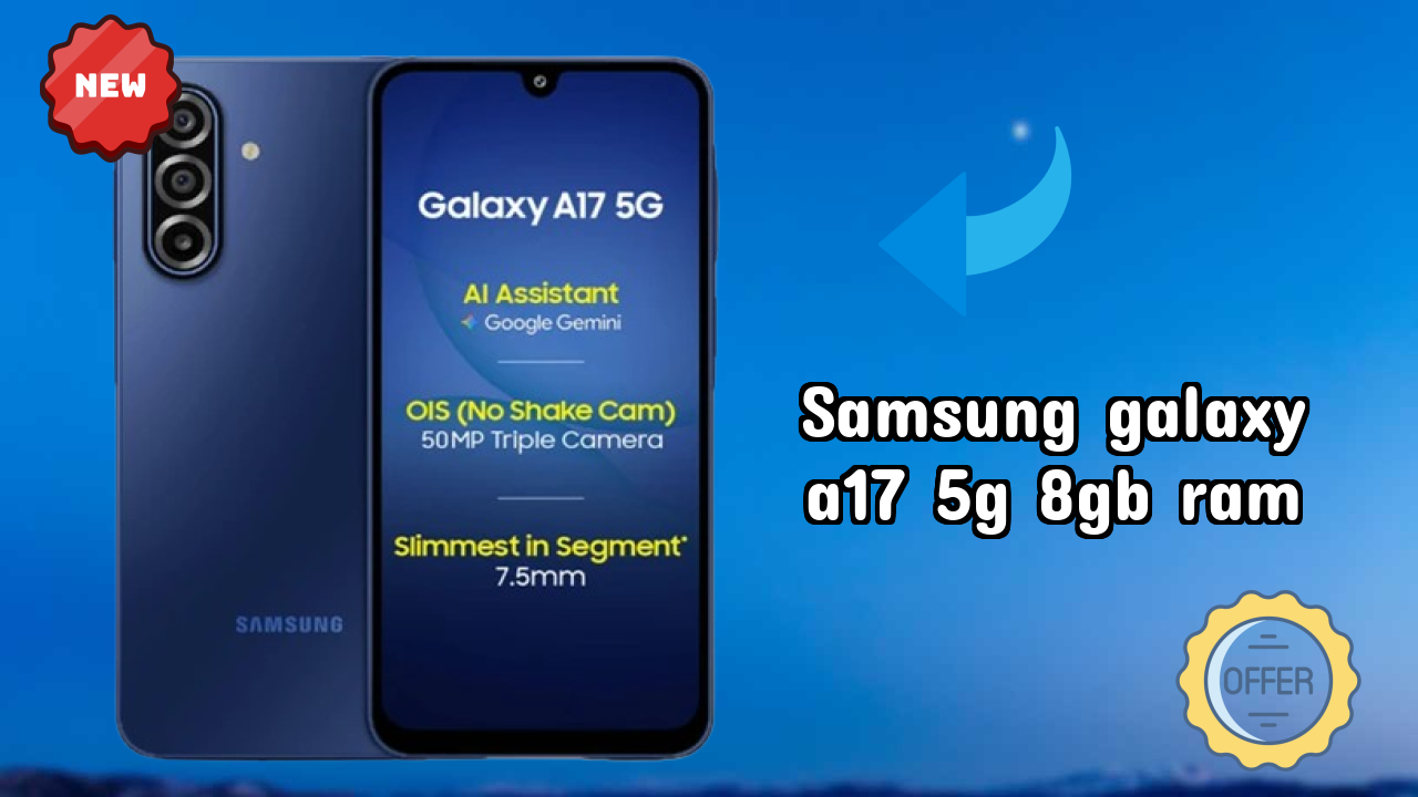 Samsung Galaxy A17 5G 8GB RAM vs Samsung: Complete Feature Compare