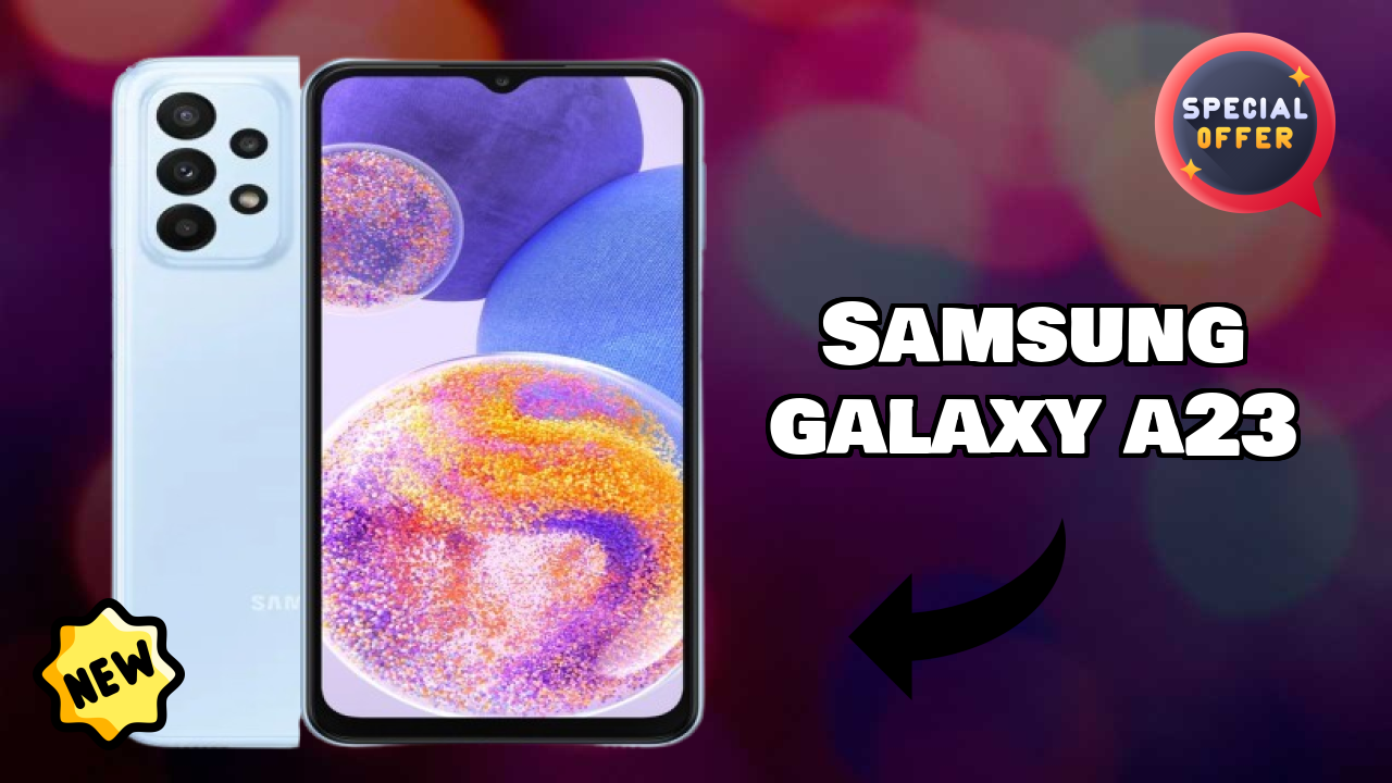 Samsung Galaxy A23 vs Samsung Galaxy: Complete Review