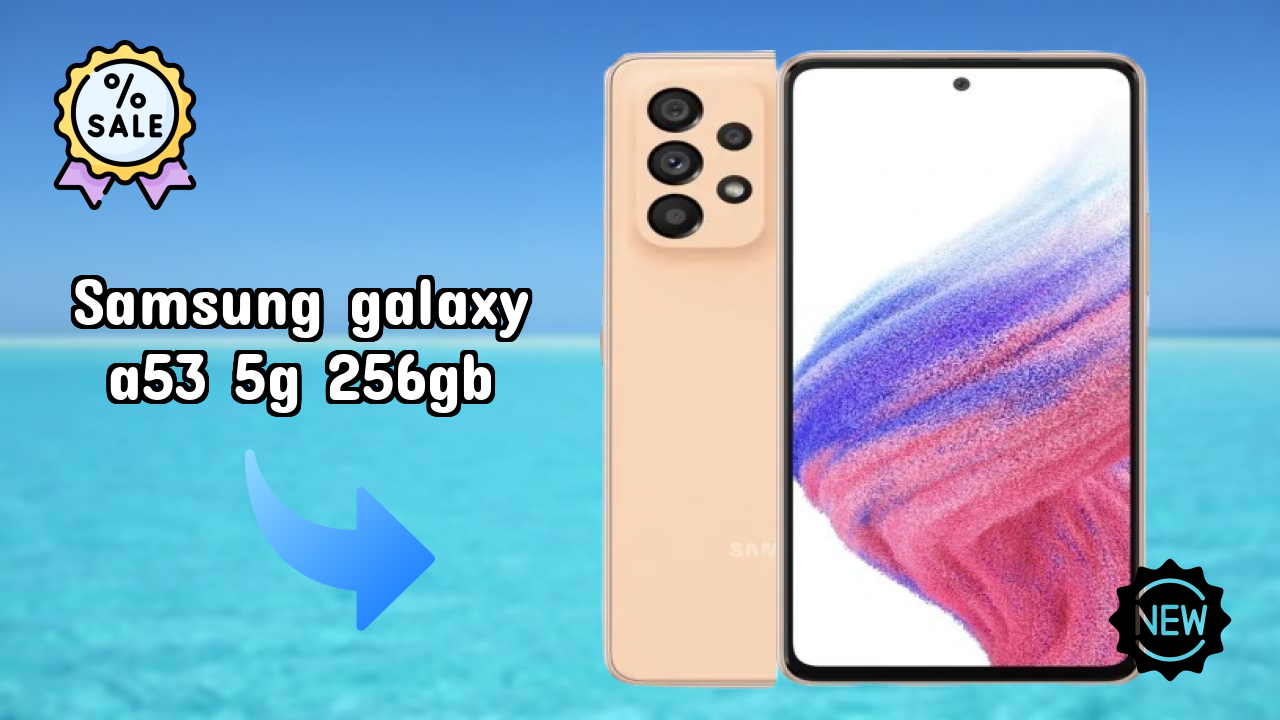 Samsung Galaxy A53 5G 256GB vs Samsung Galaxy: Which is Better?