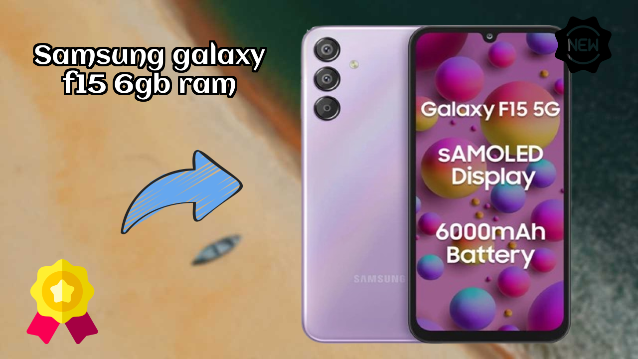 Samsung Galaxy F15 6GB RAM Display Quality: Super AMOLED Explained