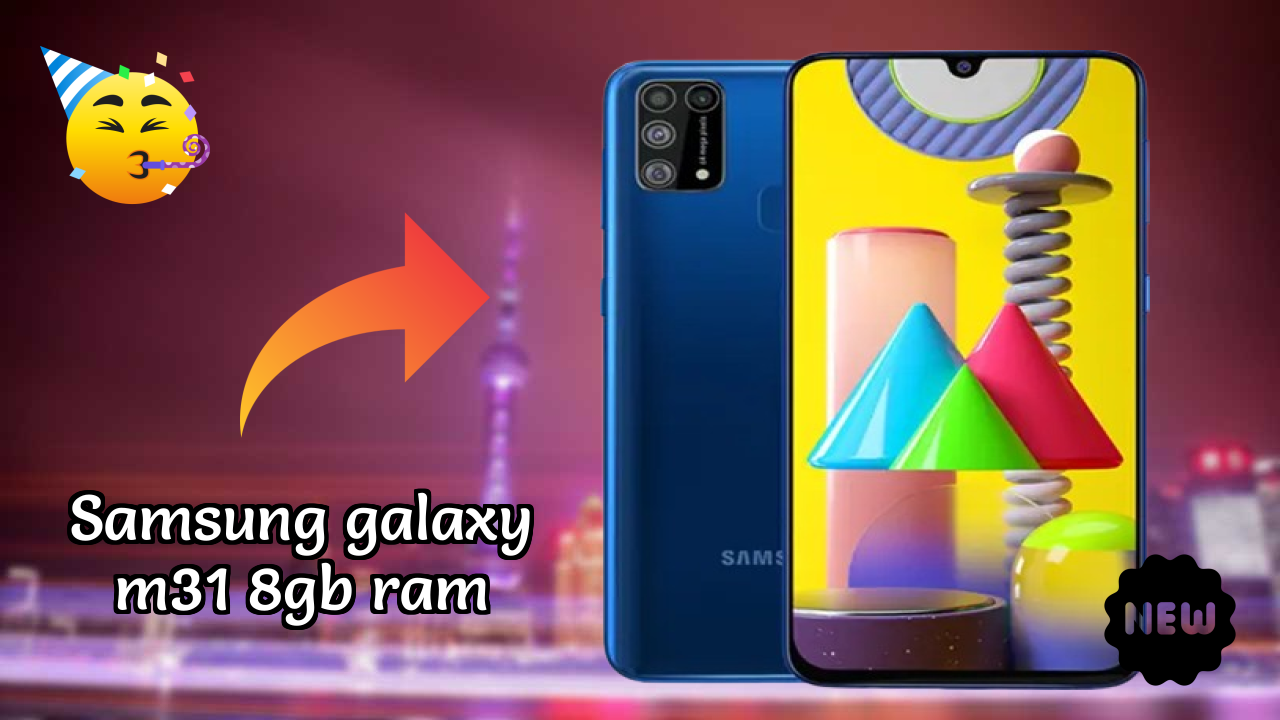 Samsung Galaxy M31 8GB RAM at ₹14,999 - Complete Specifications List
