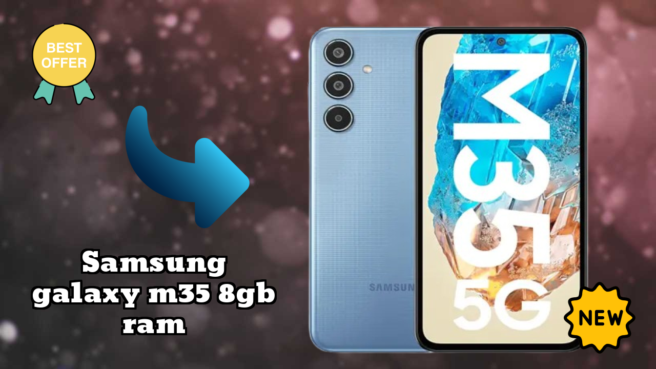 Samsung Galaxy M35 8GB RAM Price Drop: Now Just ₹18,499 Available