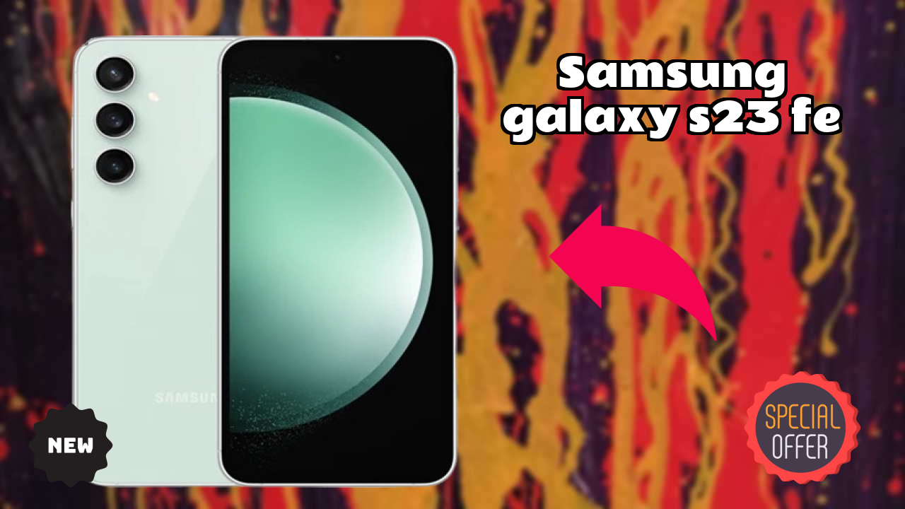 Samsung Galaxy S23 FE Price: ₹38,890 - Is It Worth Buying?