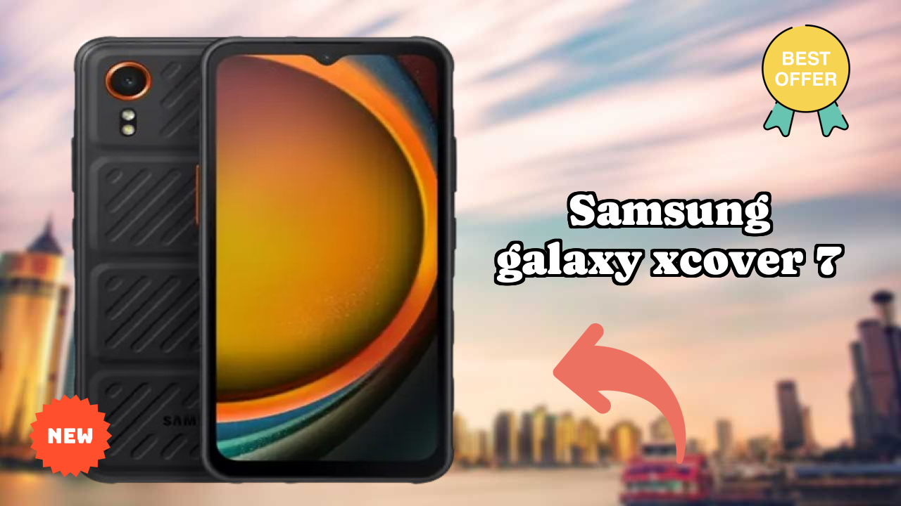 Samsung Galaxy Xcover 7 vs Samsung: Which Offers More Value?
