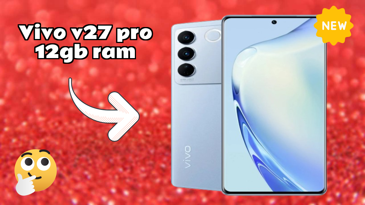 Vivo V27 Pro 12GB RAM Battery Life: 4600 MAh Charging Speed