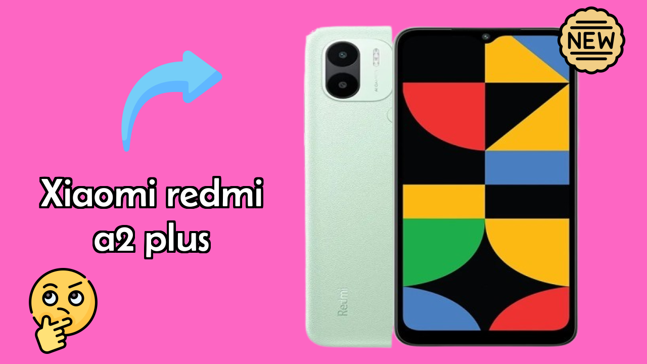 Xiaomi Redmi A2 Plus vs Samsung Galaxy: Detailed Comparison 2024